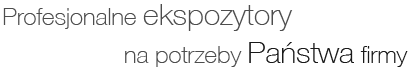 Profesjonalne ekspozytory na potrzeby Państwa firmy